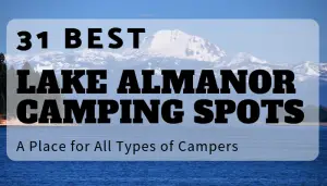 31 Best Lake Almanor Camping Spots - A Place For All Types Of Campers